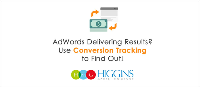 Higgins Marketing Group Adwords Conversion Tracking