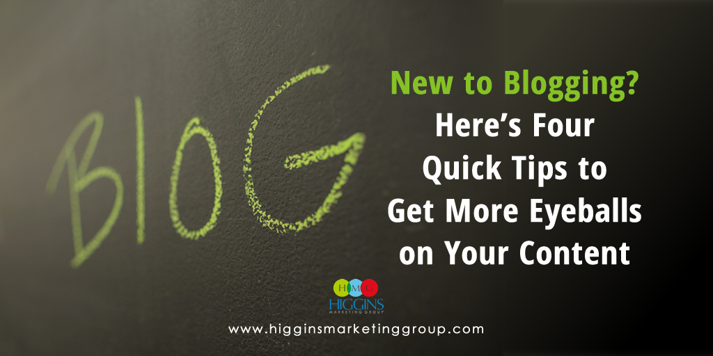 Higgins Marketing Group Get More Eyes on Your Content