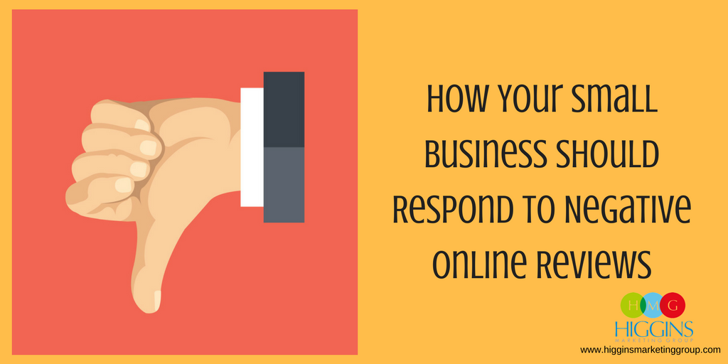 Higgins-Marketing-Group-How-Your-Small-Business-Should-Respond-To-Negative-Reviews