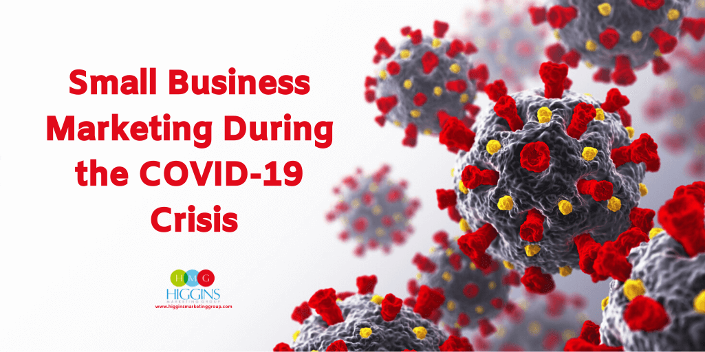 Small Business Marketing During the COVID-19 Crisis