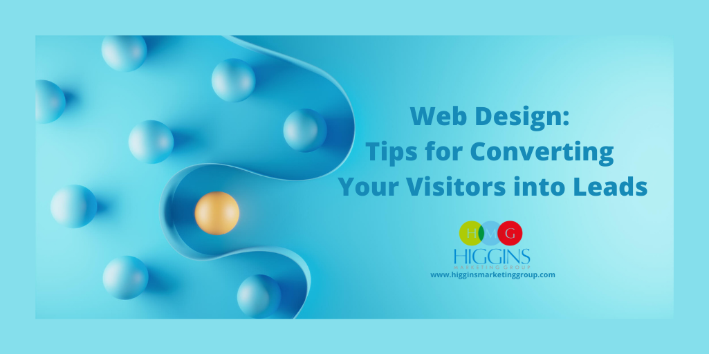 Web Design: Tips for Converting Your Visitors into Leads