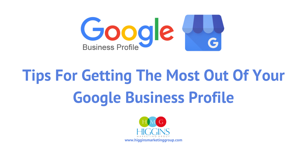 Tips For Getting The Most Out Of Your Google Business Profile